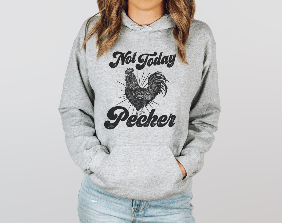 Not Today Pecker s and s Unisex