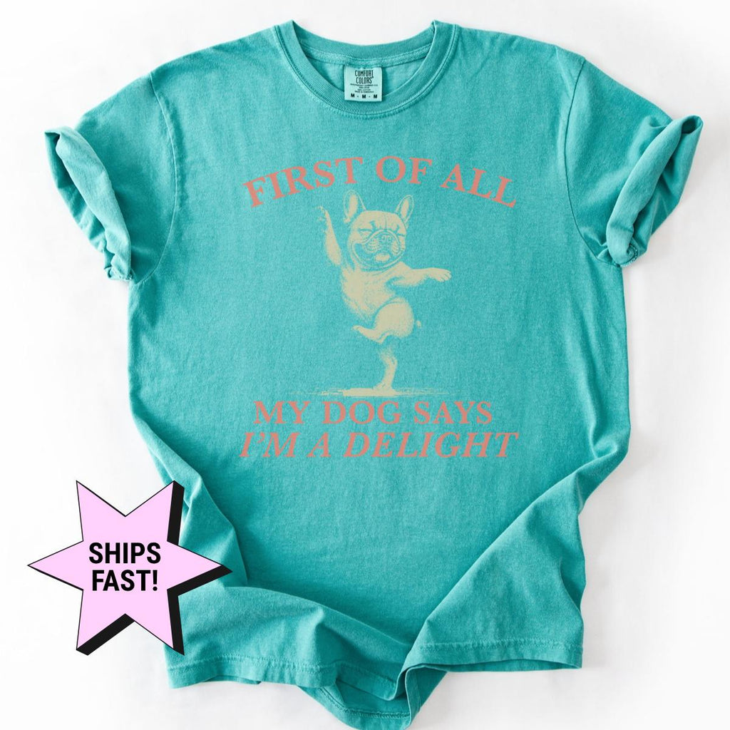 First Dog Says I'M Delight Dog Mom French Bulldog Frenchie Mom Tee Dog Lover Dog Owner