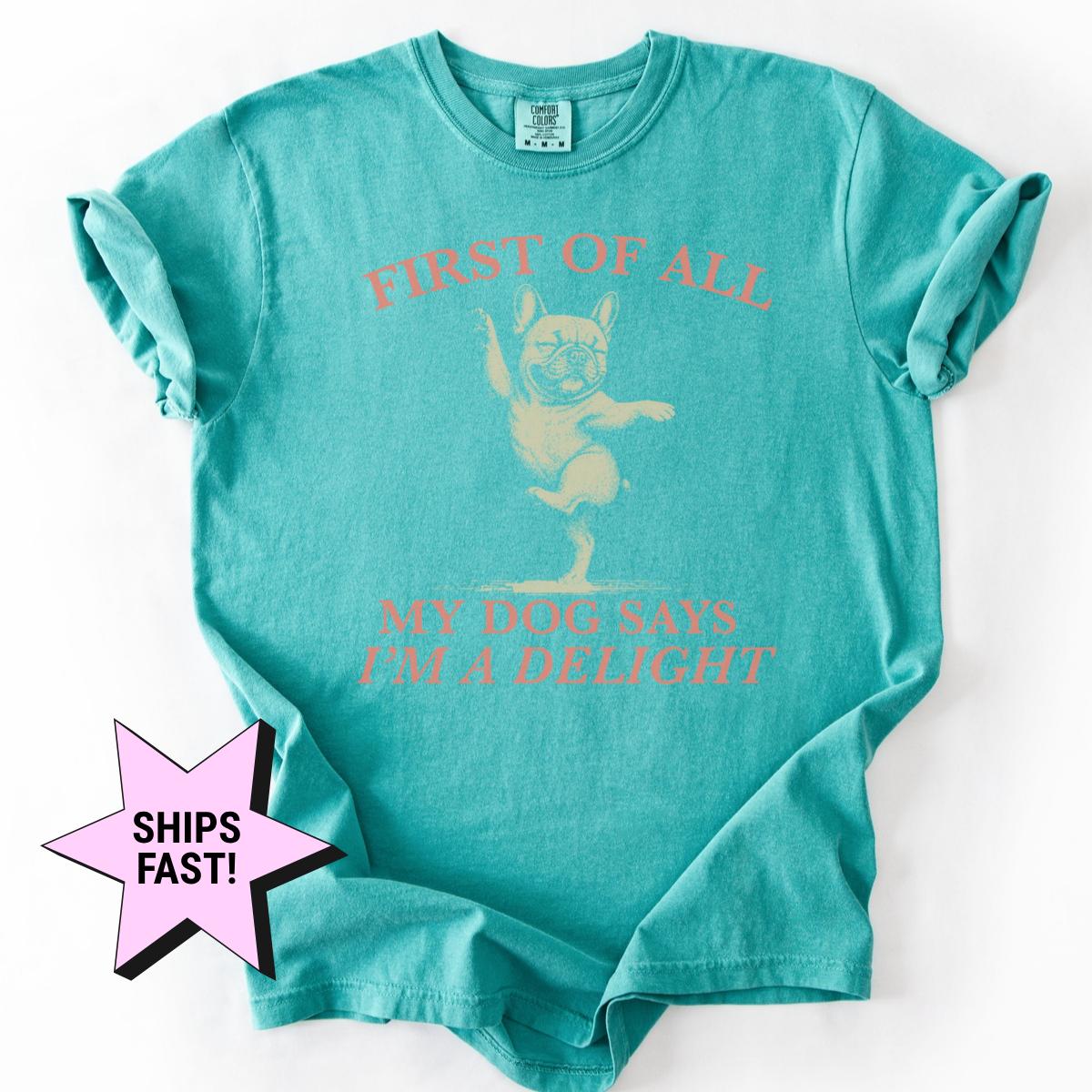 First Dog Says I'M Delight Dog Mom French Bulldog Frenchie Mom Tee Dog Lover Dog Owner