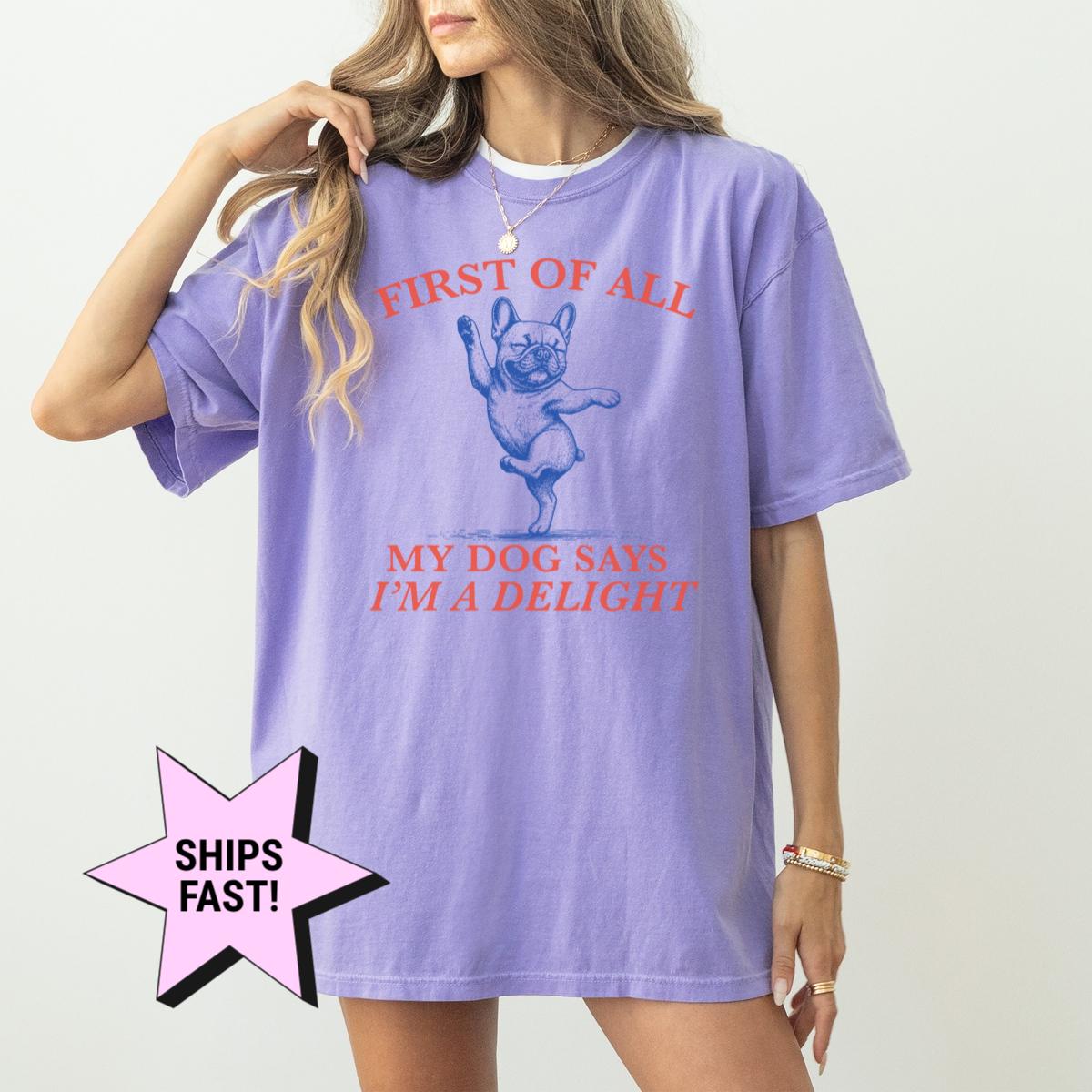 First Dog Says I'M Delight Dog Mom French Bulldog Frenchie Mom Tee Dog Lover Dog Owner