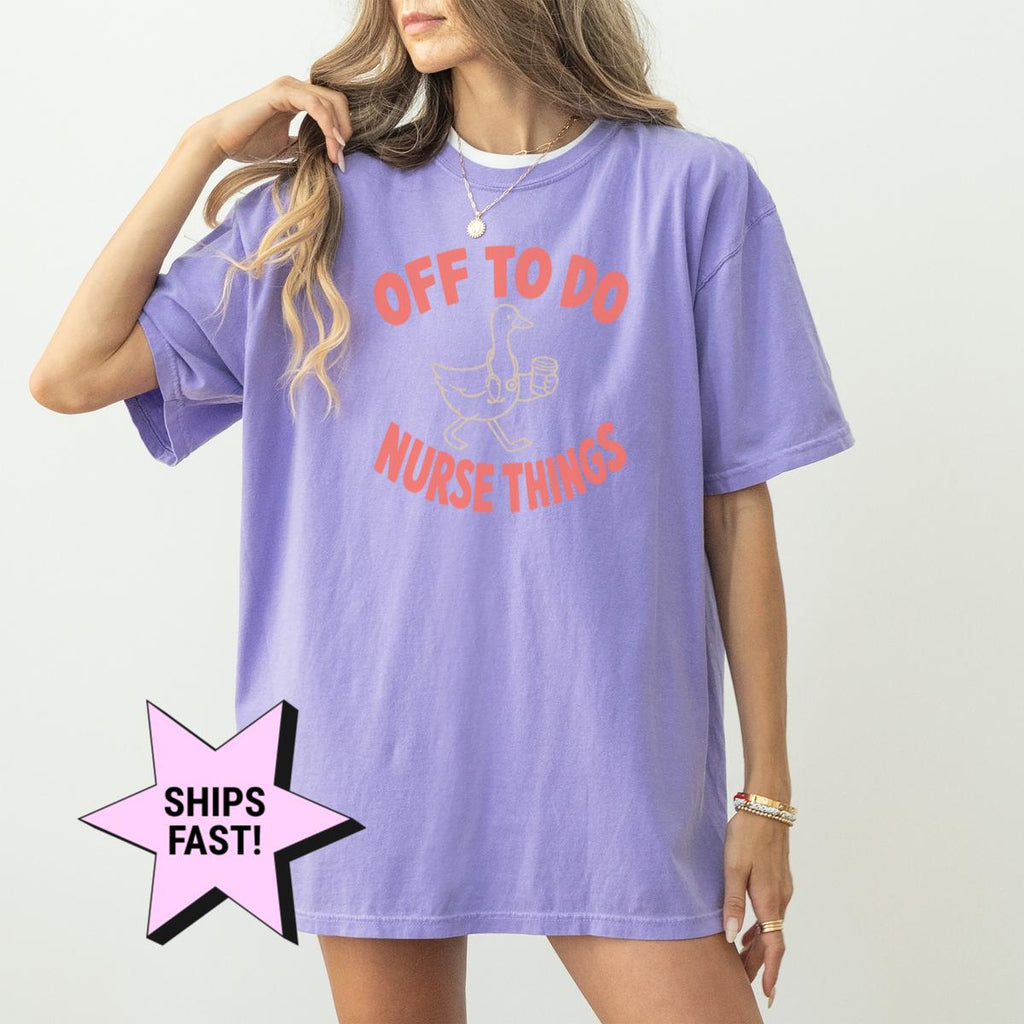 Off Nurse Things Nurse Tee Comfort Colors Nursing Student Rn Nurse Life Nurse Graduation
