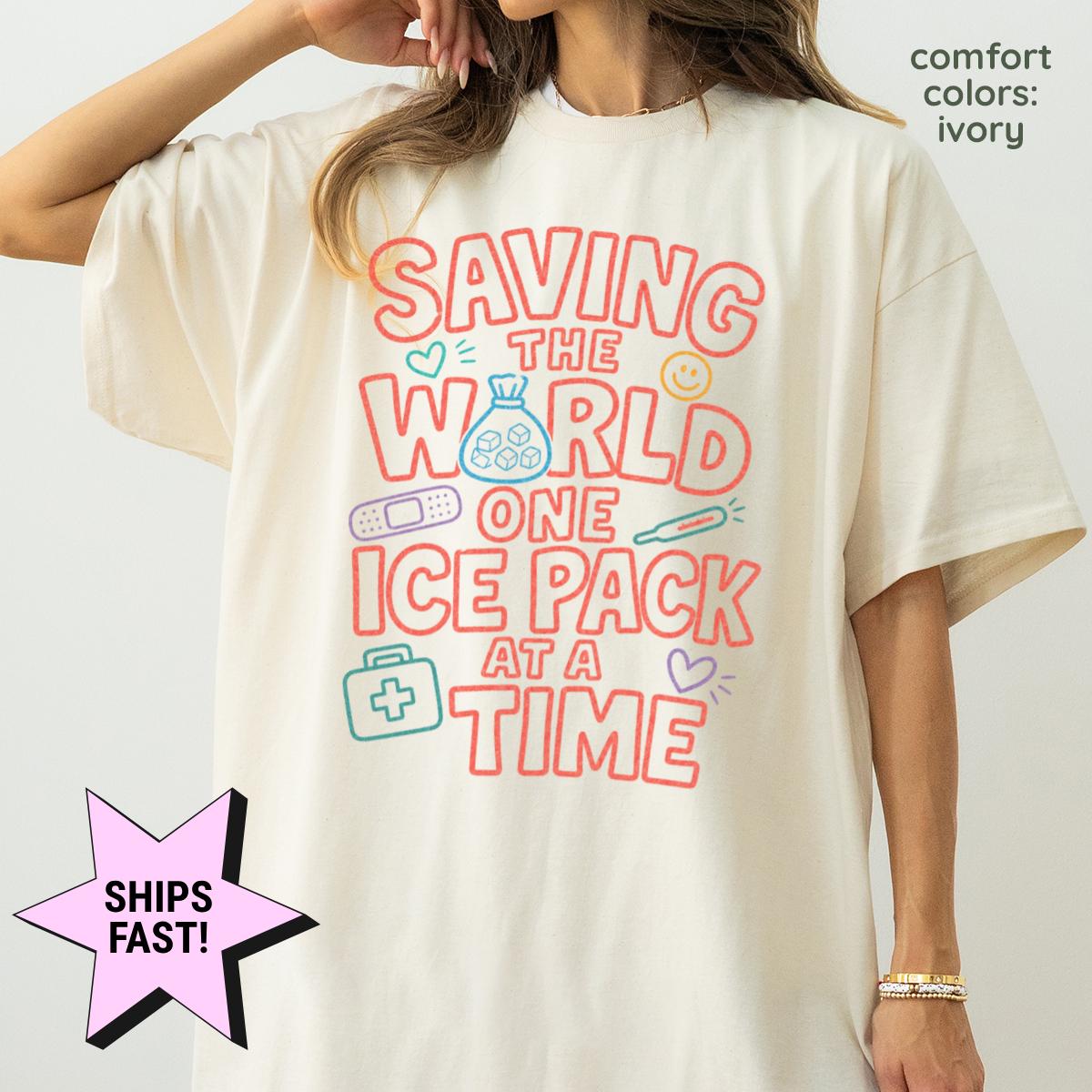 School Nurse Saving World Ice Pack Time Comfort Colors Nurse Appreciation Tee Back School Nurse