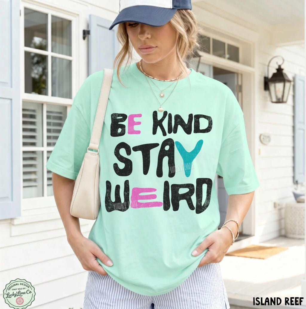Kind Stay Weird Positivity Kind Comfort Colors Mental Health