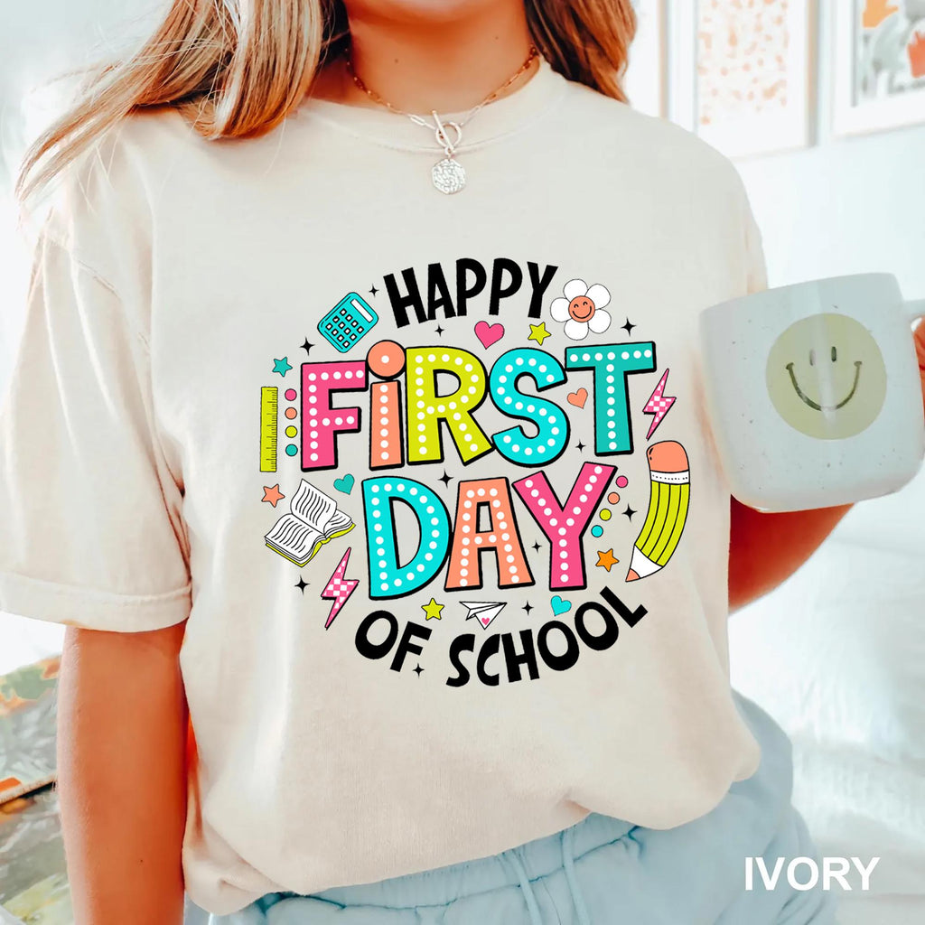 Comfort Colors Happy First Day School Teachers Kindergarten Teacher Teacher Appreciation Back School