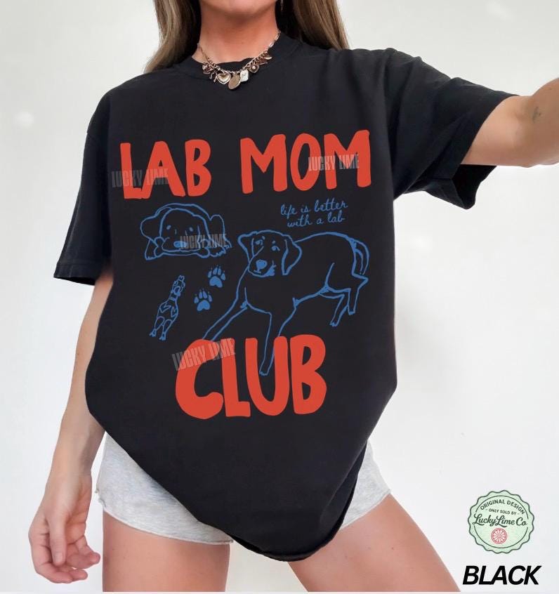 Lab Mom Club Labrador Retreiver Dog Mom Dog Lover Dog Fur Mama Dog Mama Dog Mom