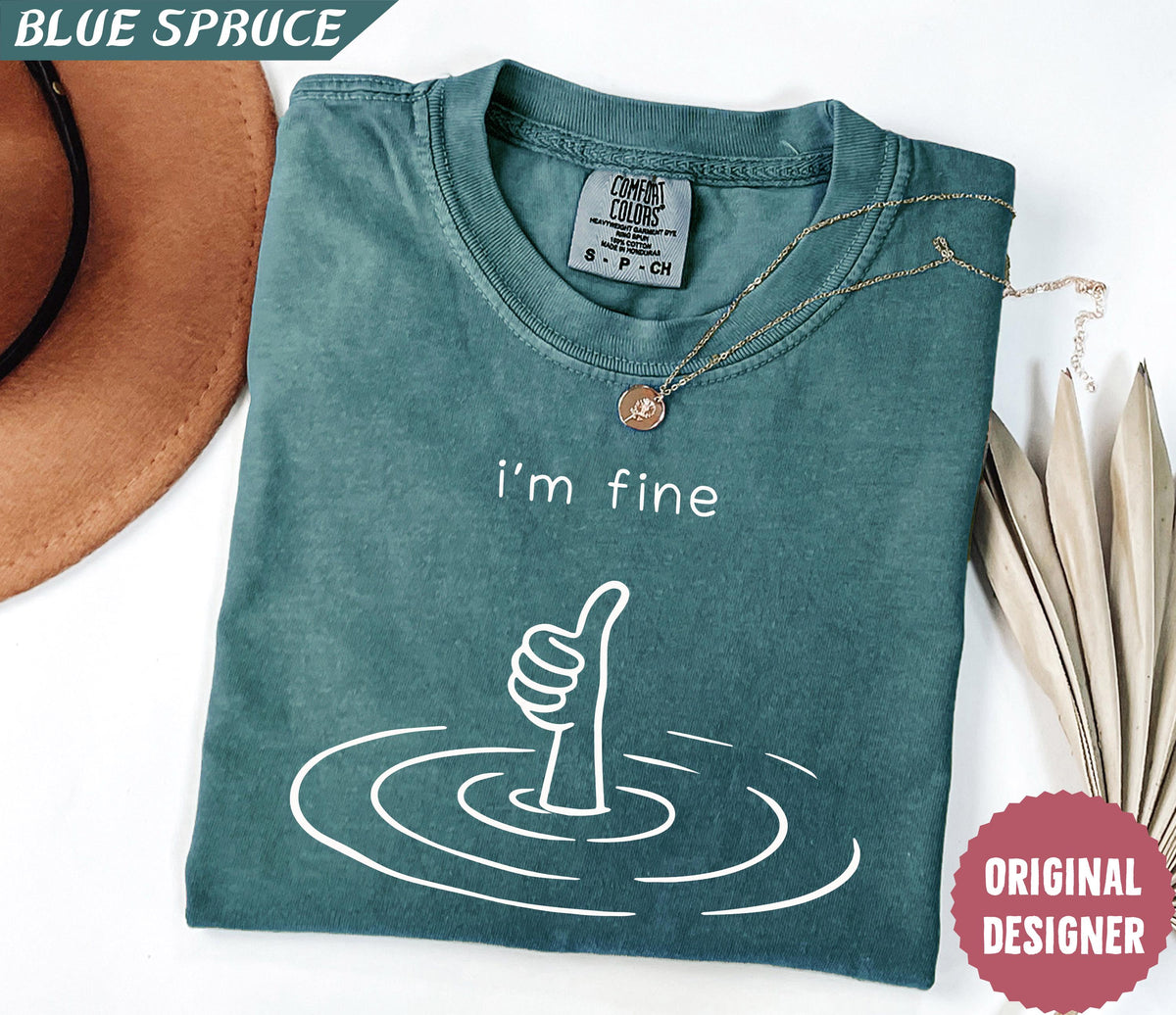 Comfort Colors I'M Fine Sarcastic Humor Mental Health Therapy Therapy Drowning