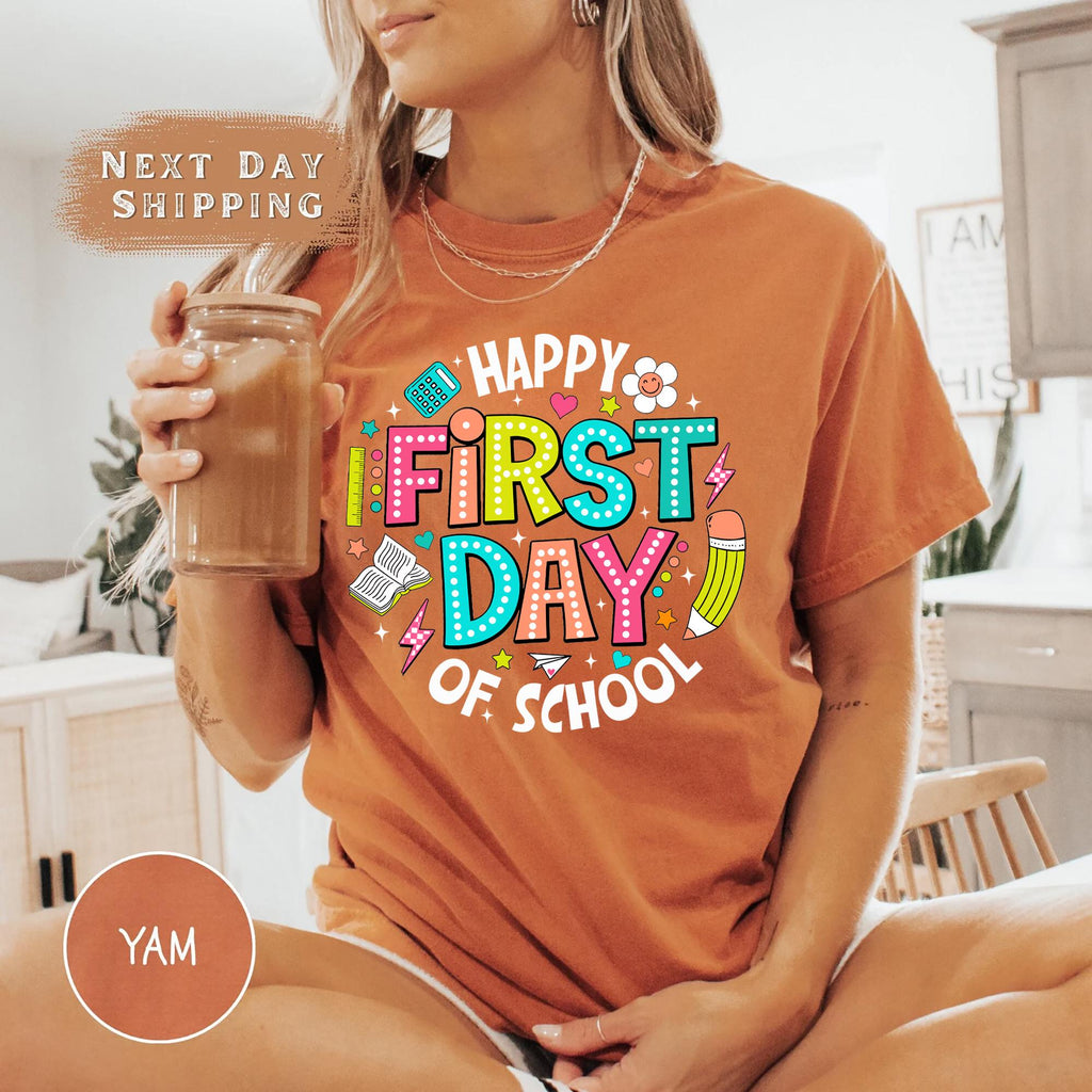 Comfort Colors Happy First Day School Teachers Kindergarten Teacher Teacher Appreciation Back School