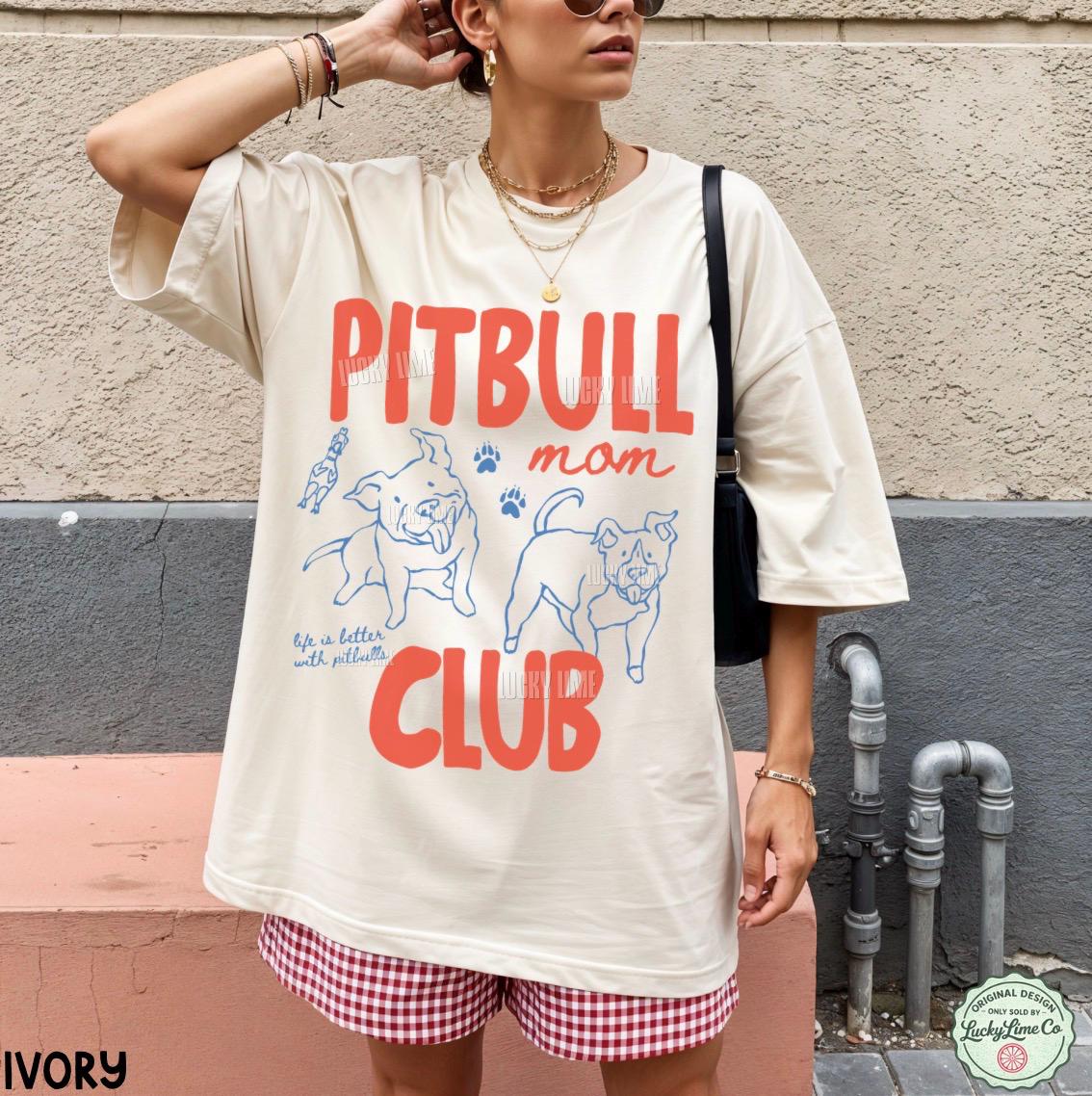 Pitbull Mom Club Pit Bull Dog Mom Staffordshire Terrier Dog Lover Rescue Dog Fur Mama Dog Mama Tee