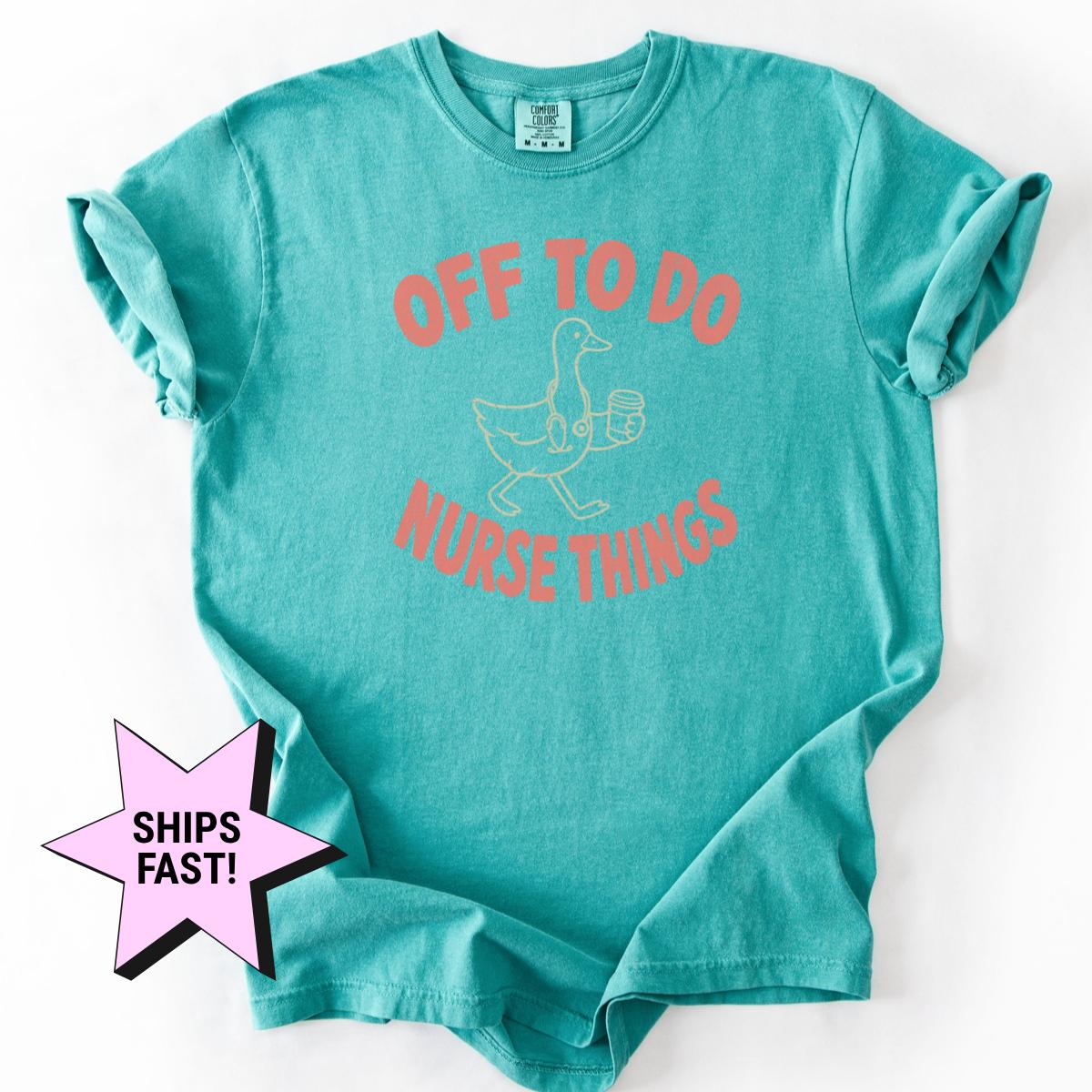 Off Nurse Things Nurse Tee Comfort Colors Nursing Student Rn Nurse Life Nurse Graduation