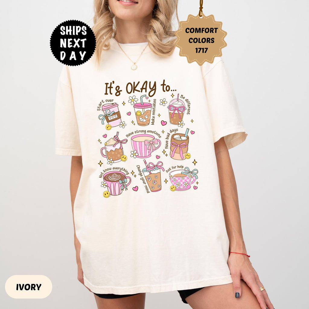 Comfort Colors Mental Health It'S Okay Feel Tee Coffee Lover