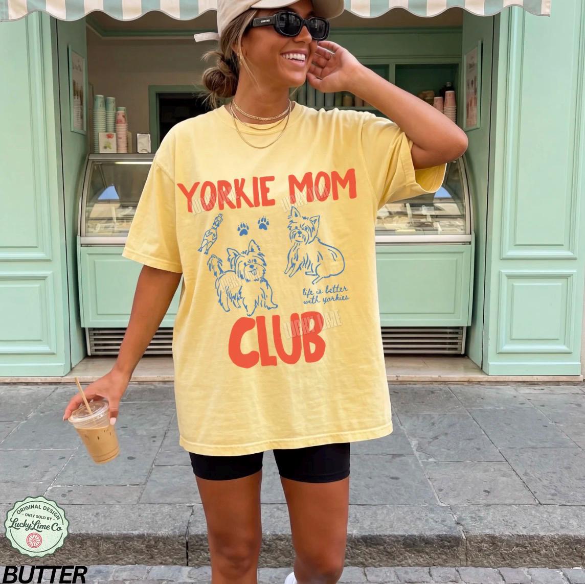 Yorkie Mom Club Yorkshire Terrier Dog Mom Dog Lover Dog Fur Mama Dog Mama Dog Mom