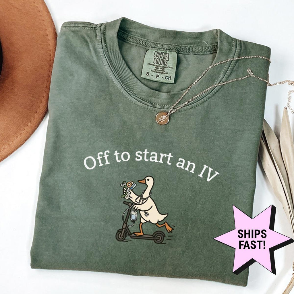Off Start Iv Comfort Colors Nurse Life Nurse Humor Nurse Goose Medical Student