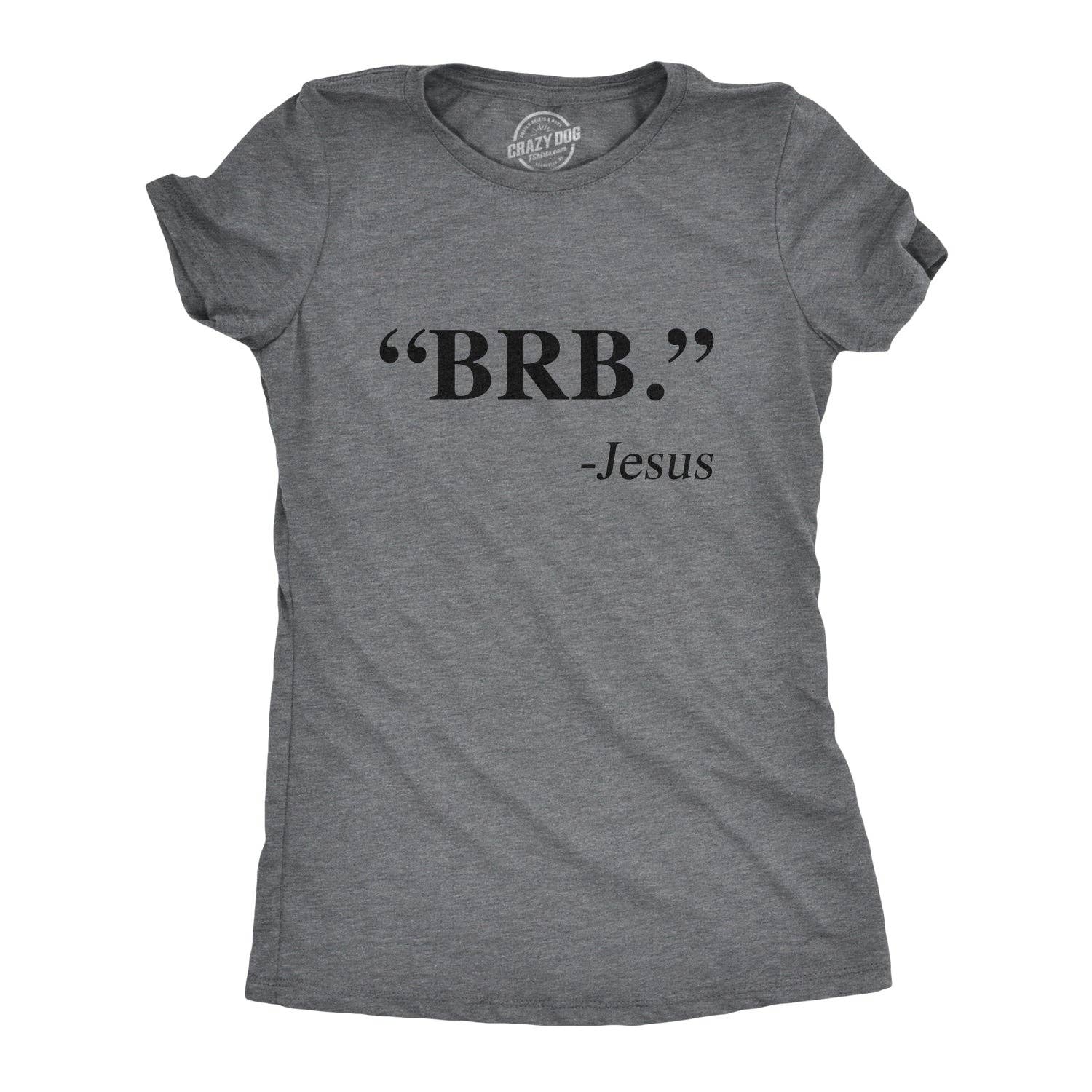 "Brb." - Jesus Women's T Shirt
