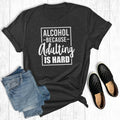 Alcohol Because Adulting Is Hard