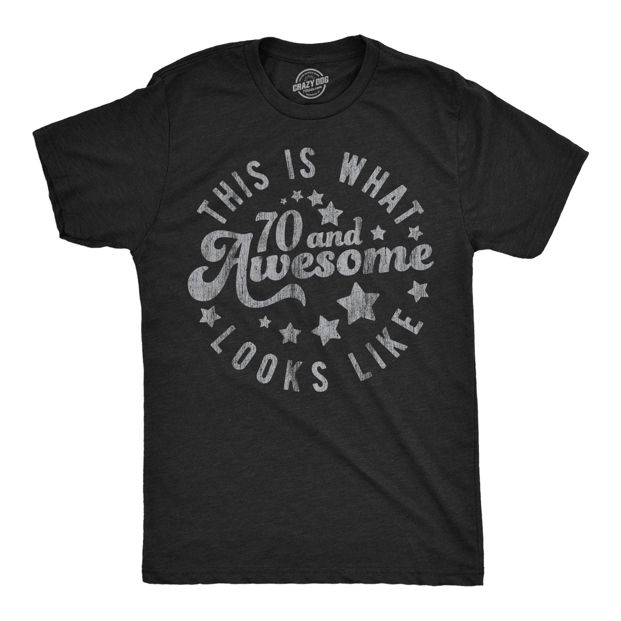 This Is What 70 and Awesome Looks Like Men's T Shirt