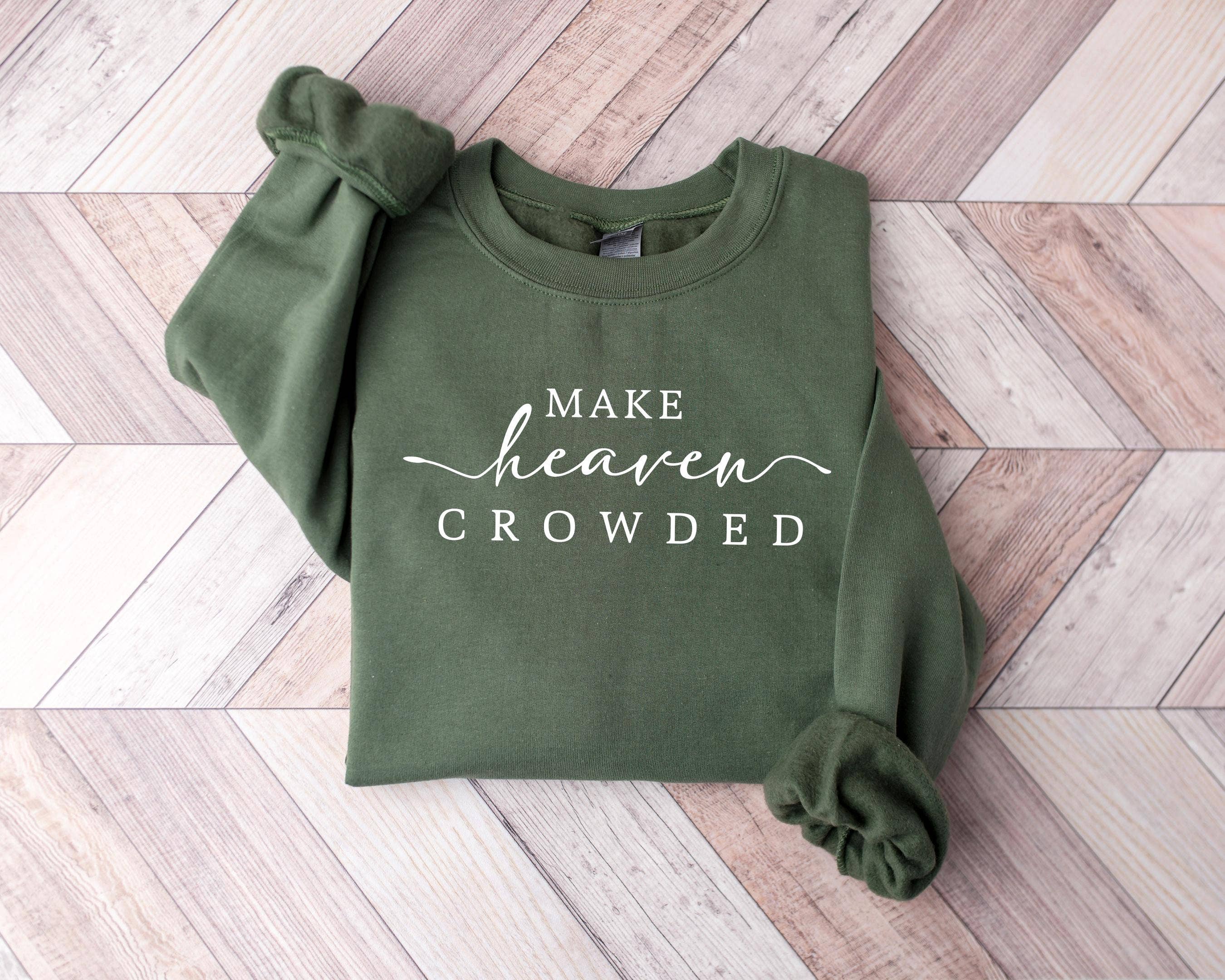 Heaven Crowded Christian Women Sweatshirt