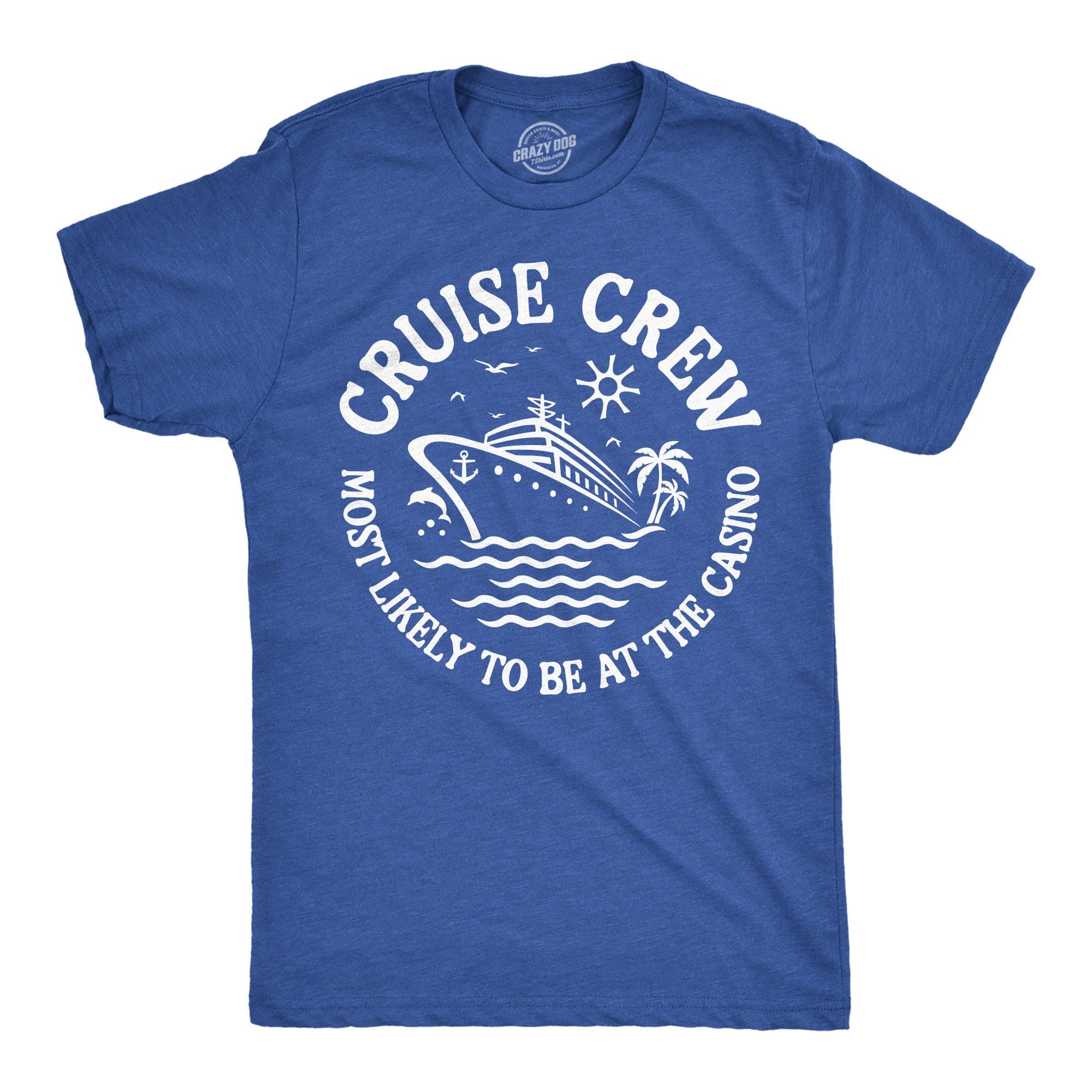Cruise Crew Most Likely To Be At the Casino Men's T Shirt