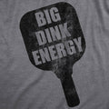 Big Dink Energy Men's T Shirt