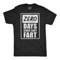 Zero Days Since Last Fart Men's T Shirt