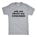 Ask Me About My Unicorn Men's T Shirt
