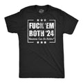 Fuck Em Both 24 Men's T Shirt