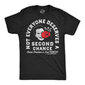 Not Everyone Deserves A Second Chance Men's T Shirt