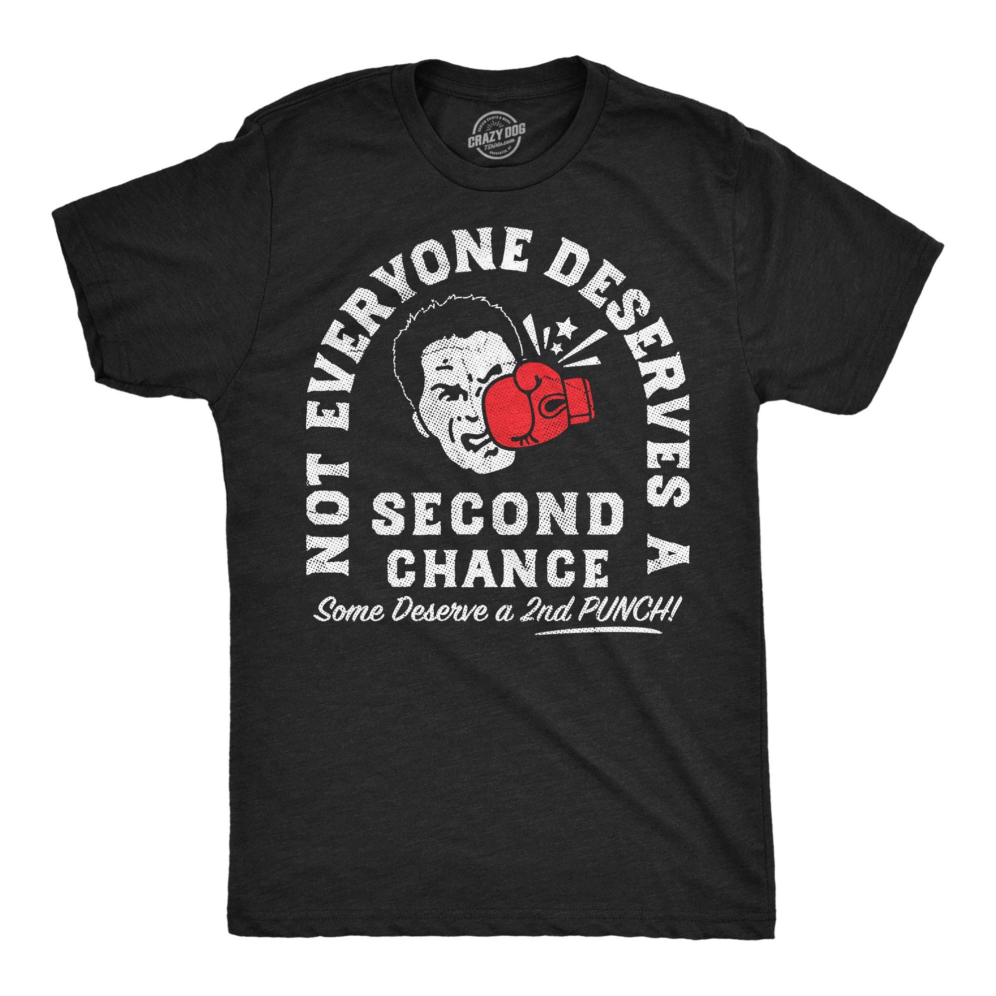 Not Everyone Deserves A Second Chance Men's T Shirt
