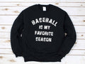 Game Day Baseball Is My Favorite Season Graphic Sweatshirt