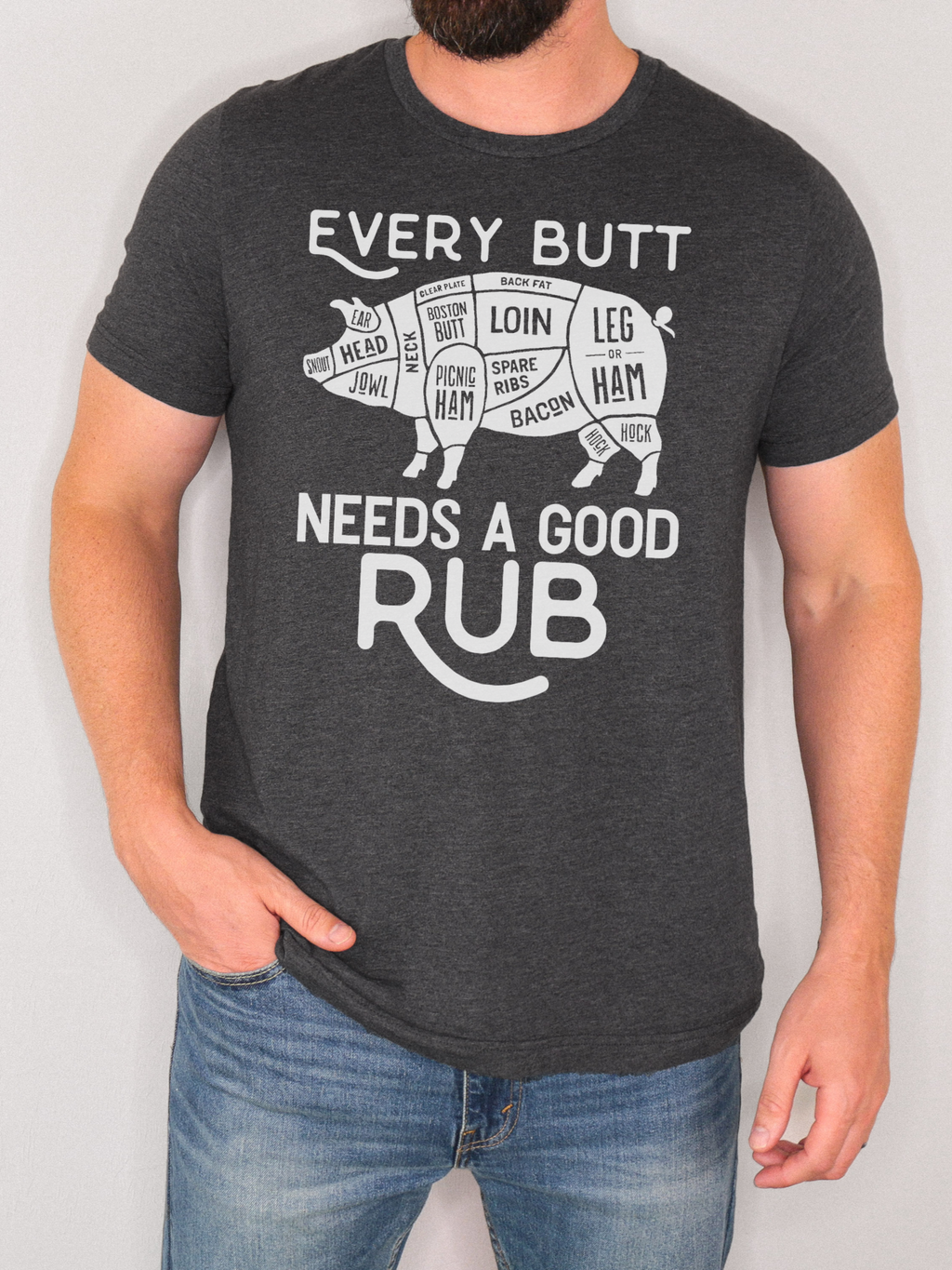 Every Butt Needs A Good Rub Unisex