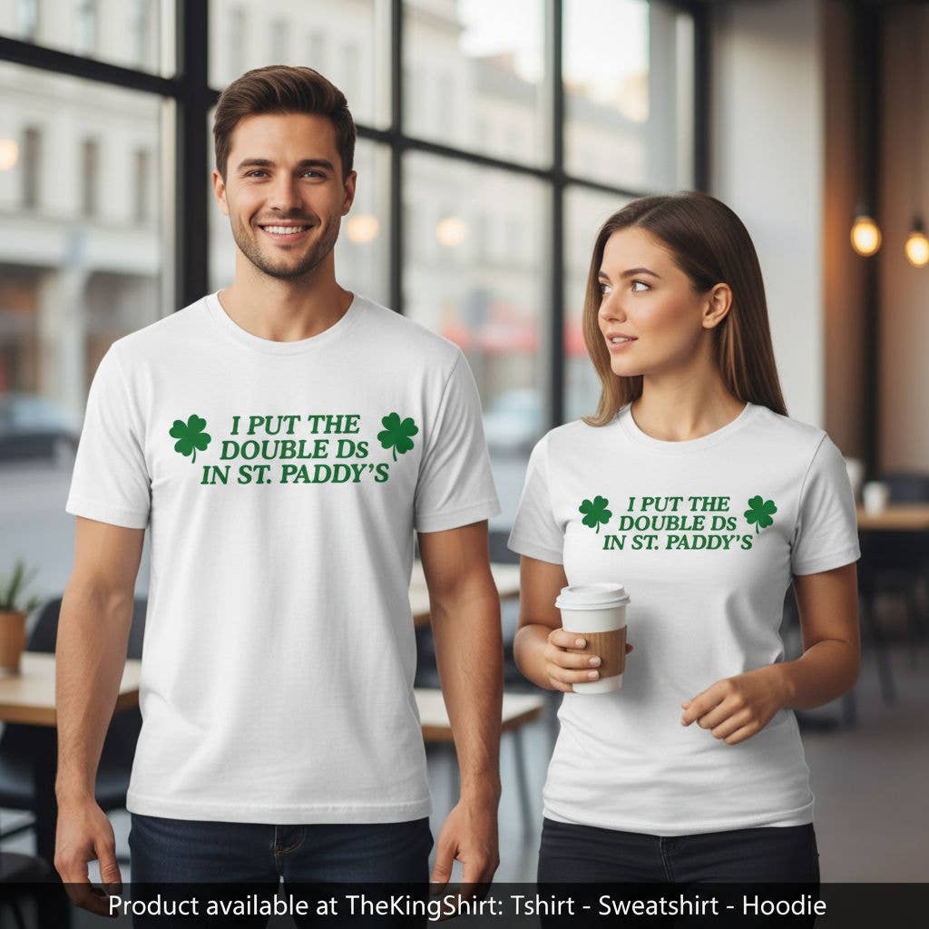 Official I Put the Double Ds in St Paddys Shirt