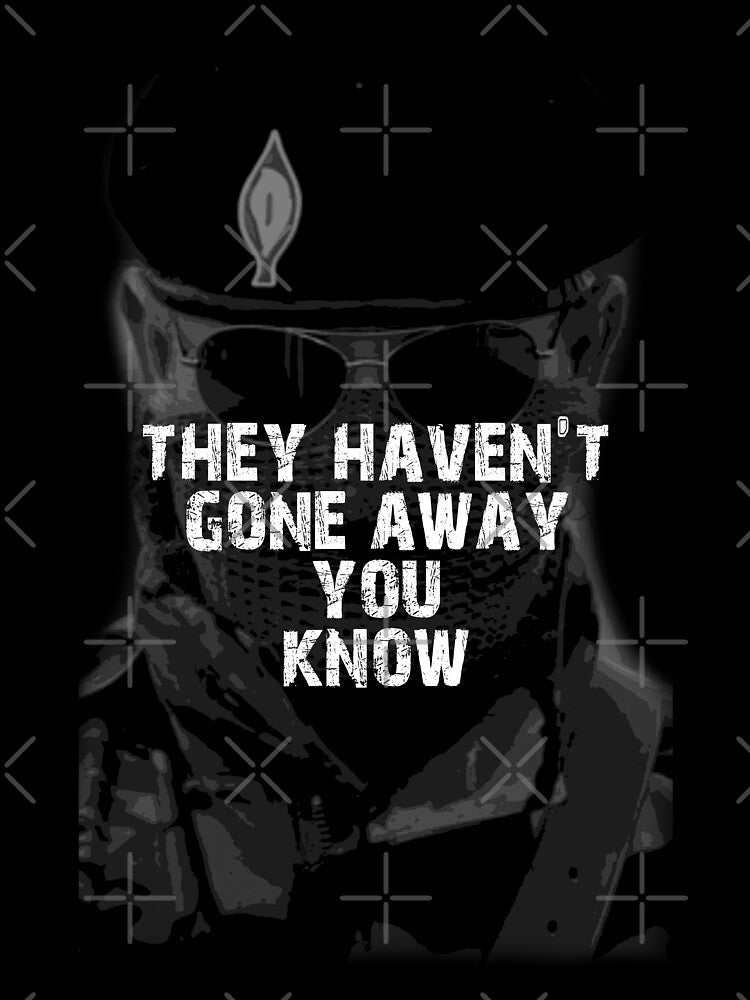 They Haven't Gone Away You Know by -Ireland-