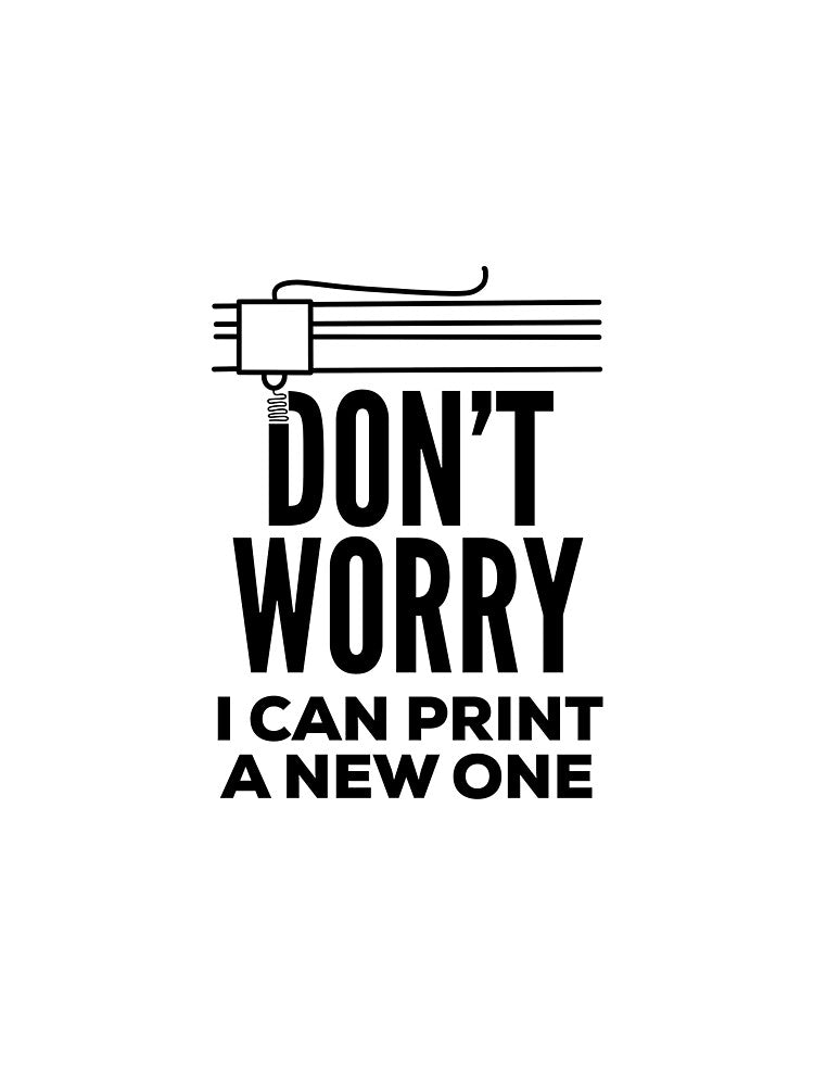 Funny 3D Printing Quote by HalpinDesign