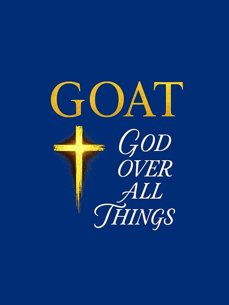 Goat God Over All Things - Motivational Quote by averyfisher
