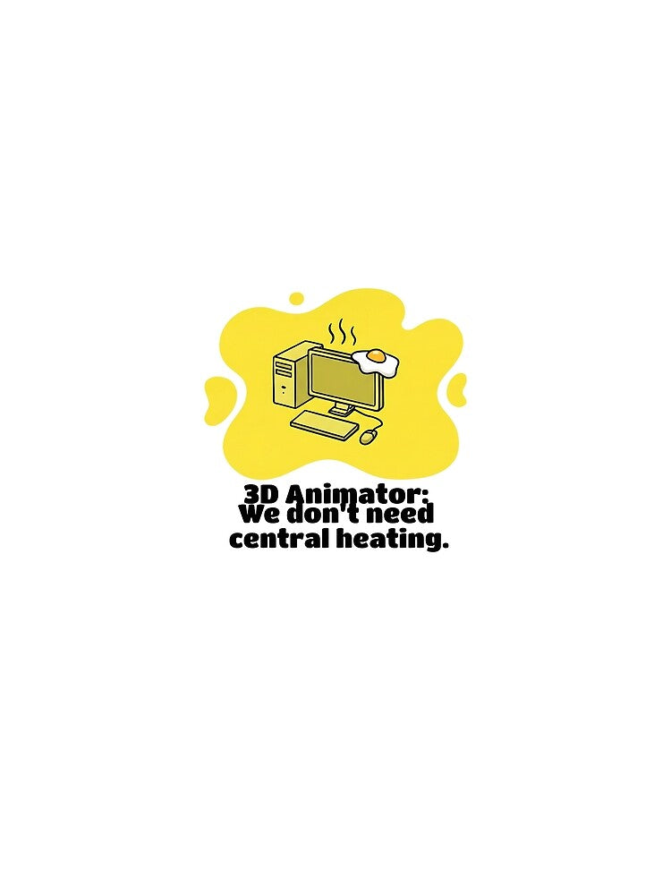 3D Animator: We don't need central heating by SocialStaticz