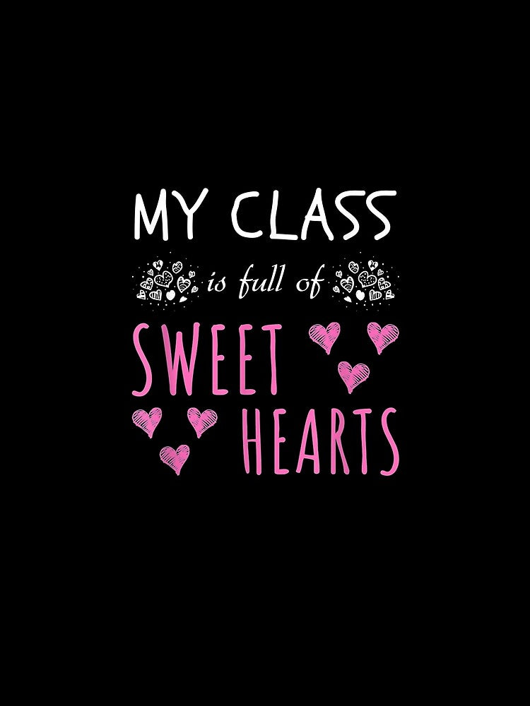 My Class Is Full Of Sweethearts by charissamo77