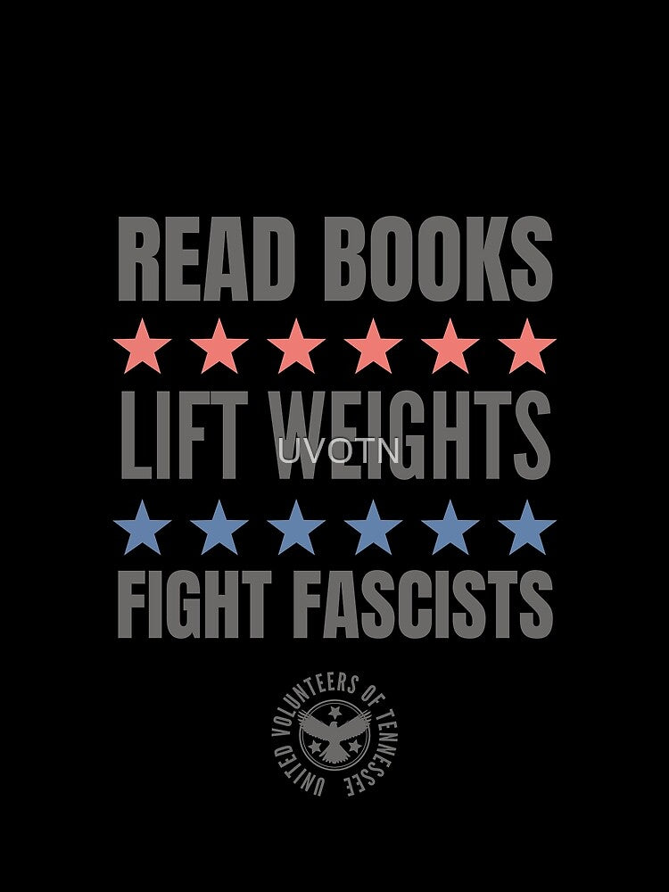 Read Books Lift Weights Fight Fascists UVOTN by UVOTN