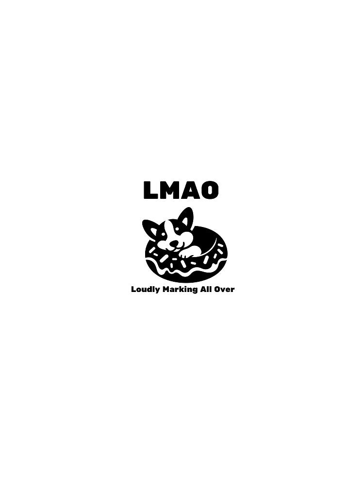 Loudly Marking All Over - LMAO - DOGS by Mogwai008