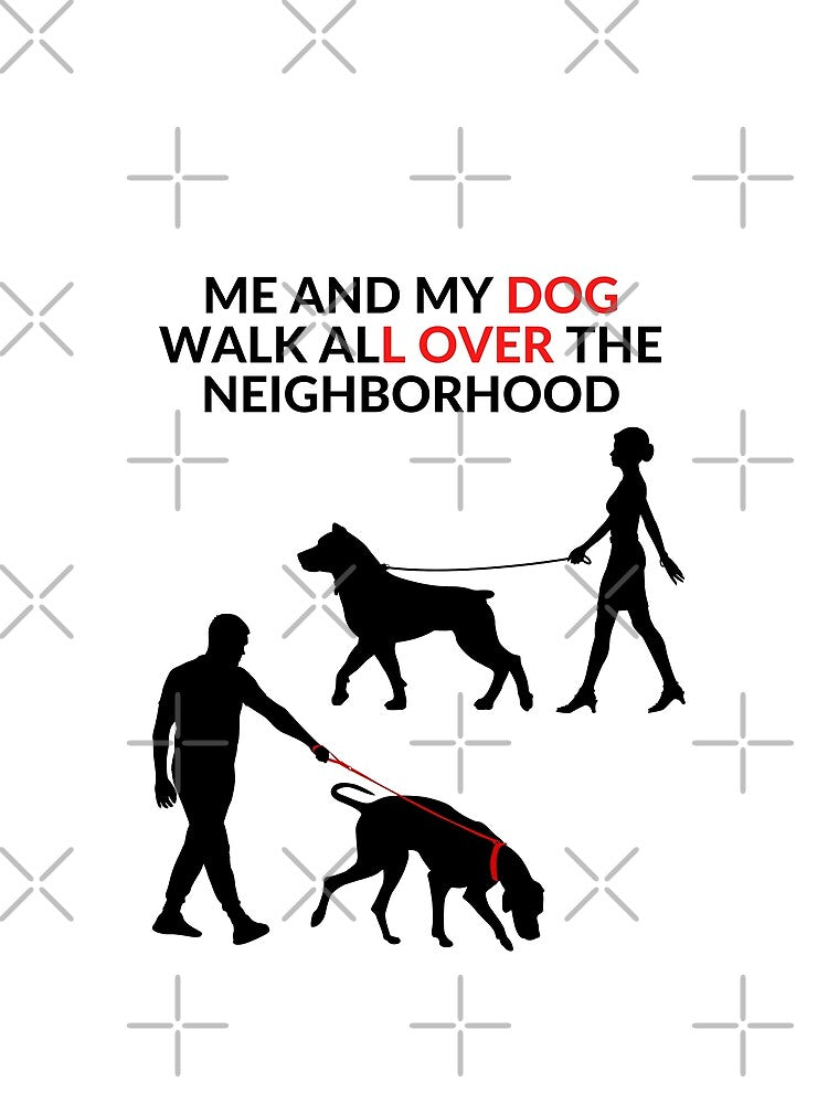 ME AND MY DOG WALK ALL OVER THE NEIGHBORHOOD by RobbiesMusic