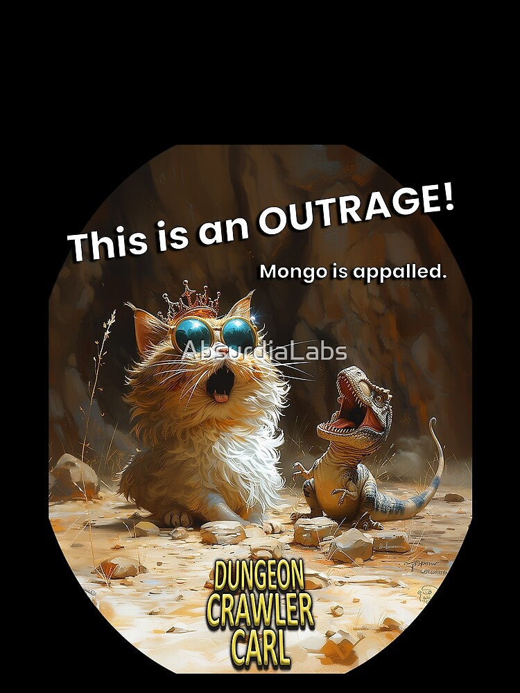 Dungeon Crawler Carl - This is an OUTRAGE! by AbsurdiaLabs Unisex