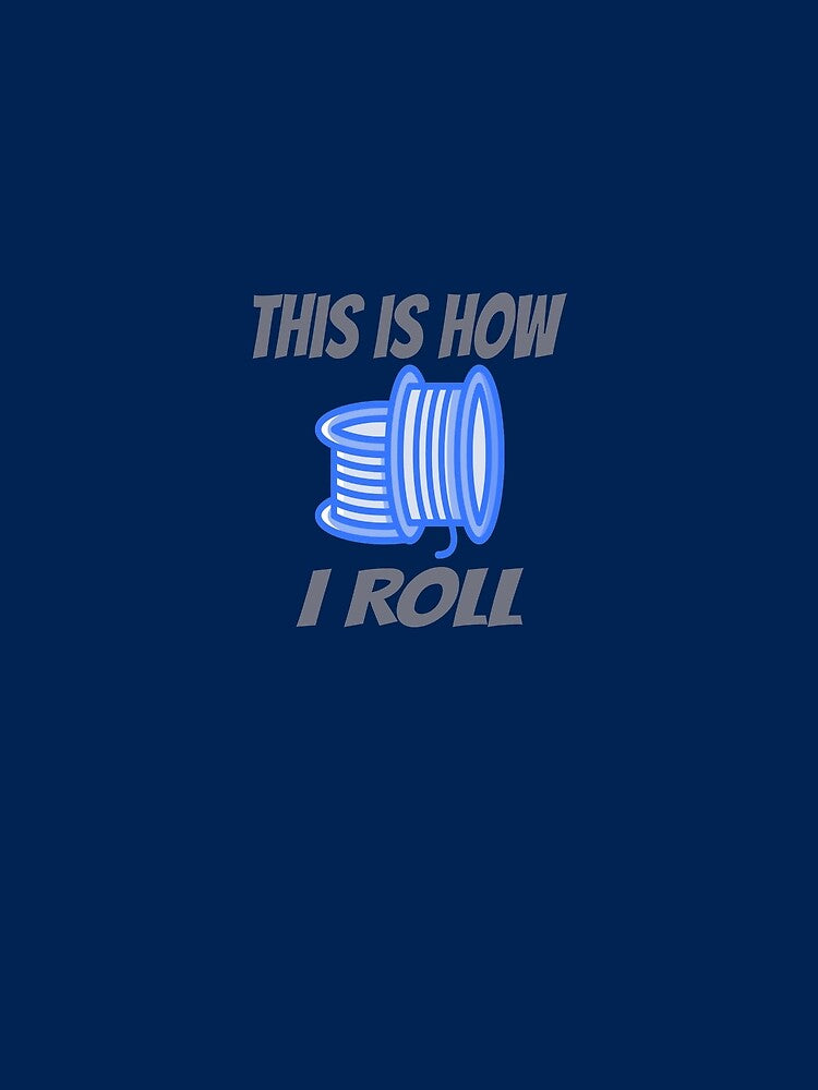 3D PRINTING THIS IS HOW I ROLL by MelfDesings