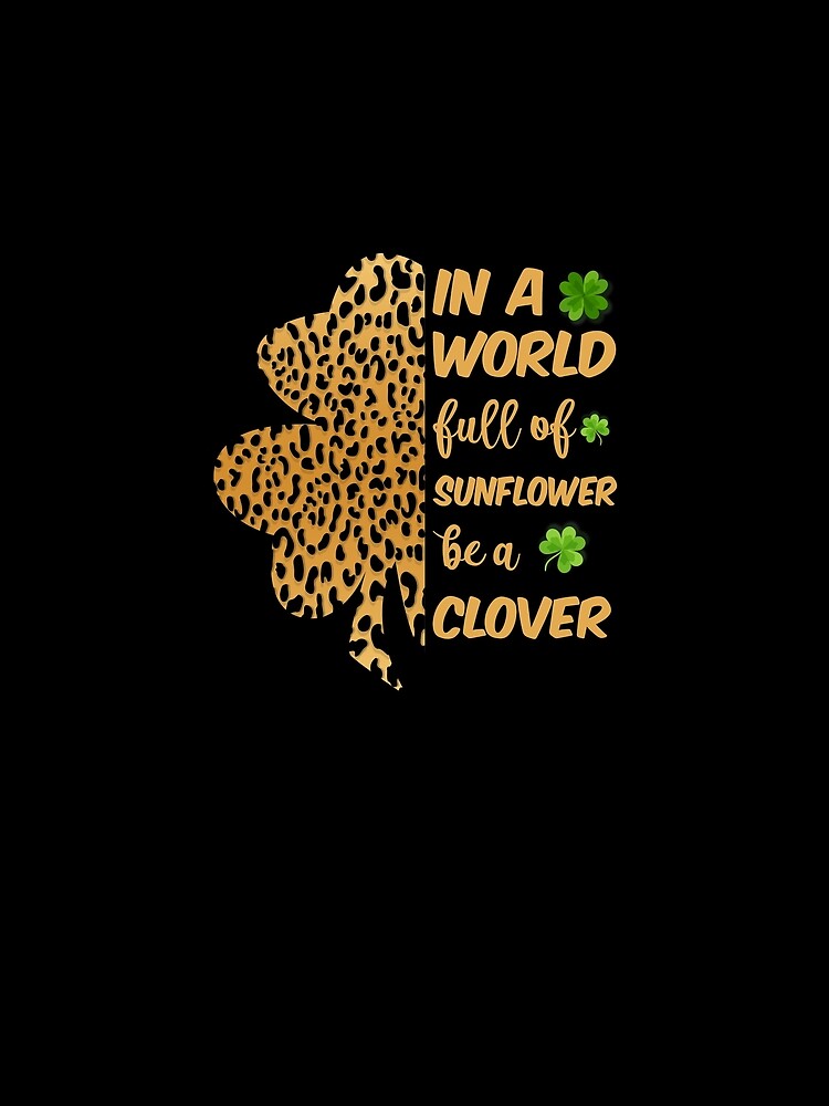 In a World Full Of Sunflower Be a Clover Leopard by autlu