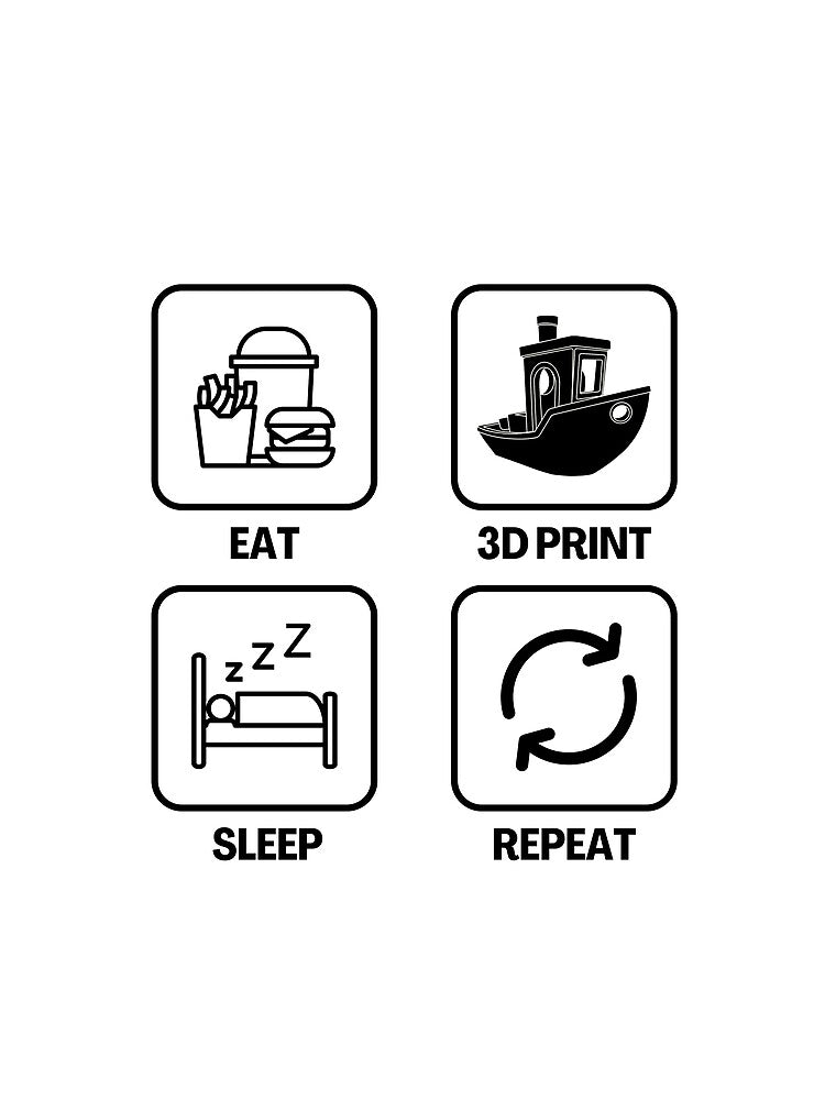 Eat 3D Print Sleep Repeat by Printint