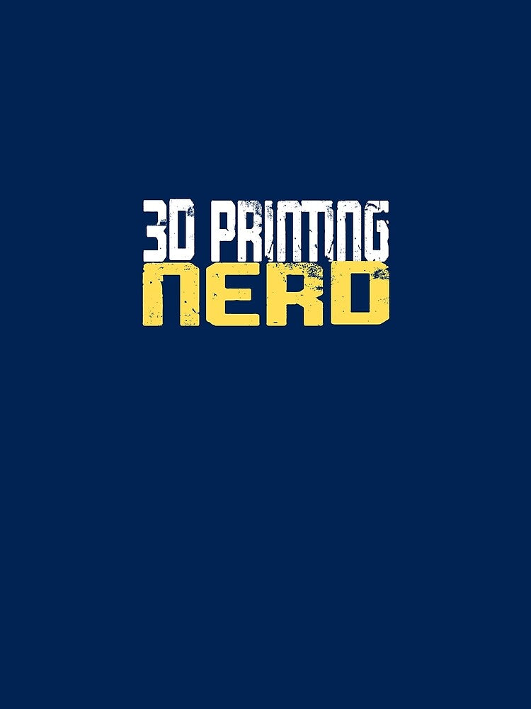 3D PRINTING NERD by MelfDesings