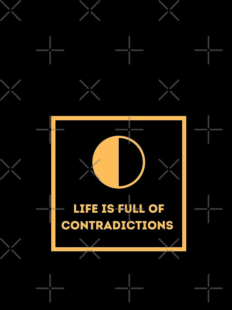 Life is full of contradictions by HappinessWorld