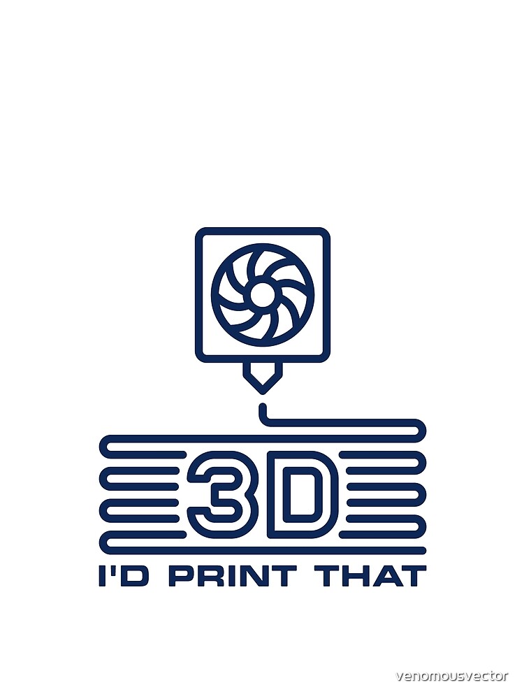 I'd Print That minimal 3D Printing Design by venomousvector