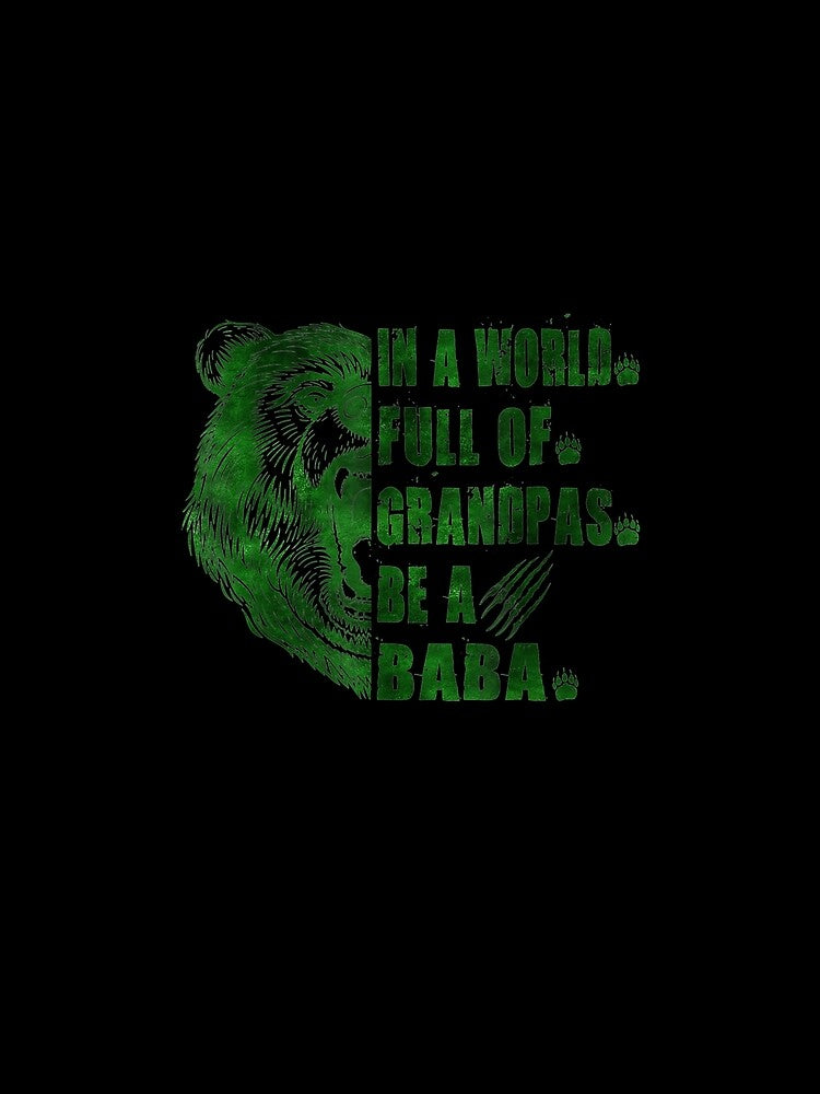Mens In A World Full Of Grandpas Be A Baba Father's Day Baba by jerrie9