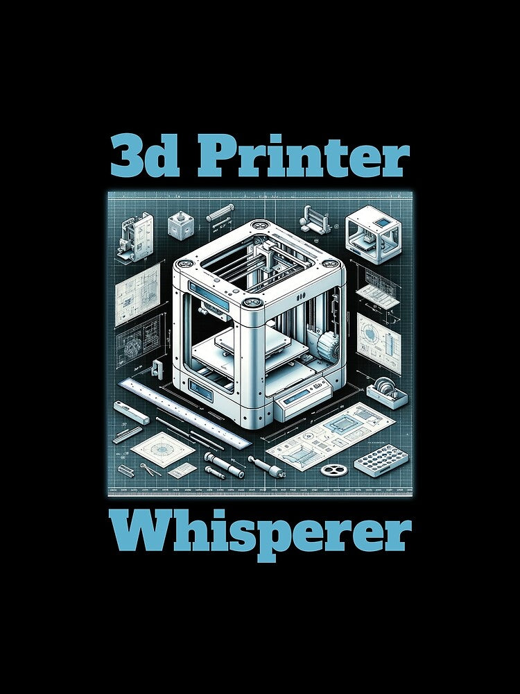 3D Printer Whisperer - 3D Printing by BadAttitudeTees