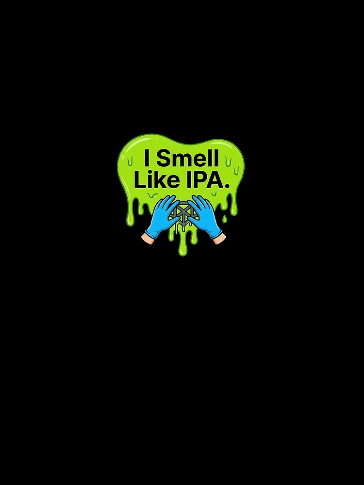 I smell like IPA | 3d Printing by SocialStaticz