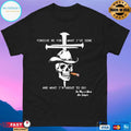 Forgive Me For What I’ve Done And What I’m About To Do Shirt Unisex