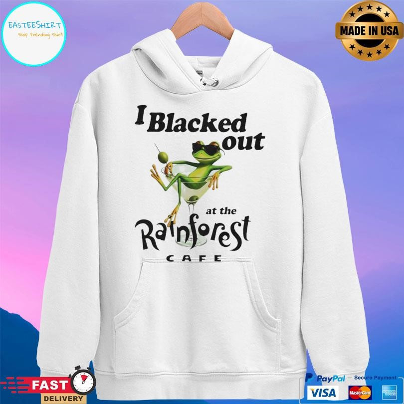 Frog I Blacked Out At The Rainforest Cafe Shirt Unisex